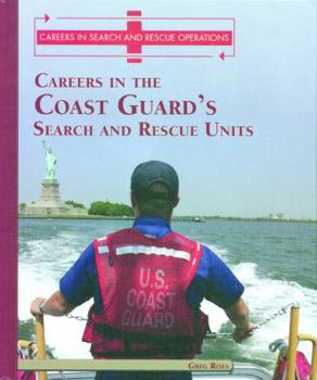 Careers in the Coast Guard's Search and Rescue Unit (Careers in Search and Rescue Operations)