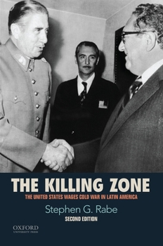 Paperback The Killing Zone: The United States Wages Cold War in Latin America Book