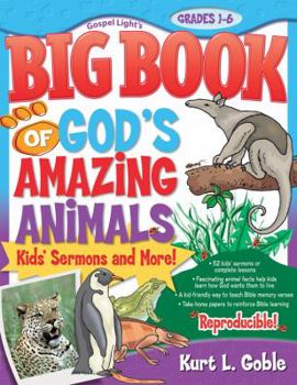 Paperback Big Book of God's Amazing Animals: Kids Sermons and More Book