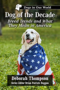 Paperback Dog of the Decade: Breed Trends and What They Mean in America Book