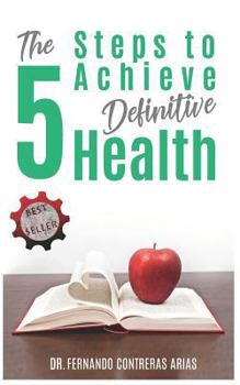 Paperback The 5 Steps to Achieve Definitive Health Book