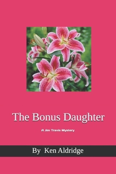 Paperback The Bonus Daughter: A Jim Travis Mystery Book