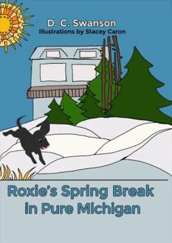 Hardcover Roxie's Spring Break in Pure Michigan Book