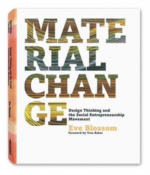 Hardcover Material Change: Design Thinking and the Social Entrepreneurship Movement Book