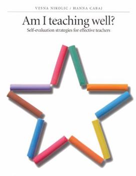 Paperback Am I Teaching Well?: Self-Evaluation Strategies for Effective Teachers Book