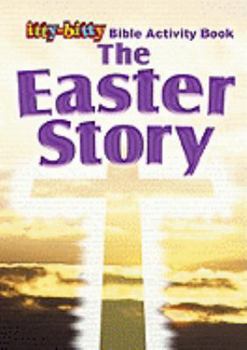 Paperback The Easter Story: Itty Bitty Activity Book