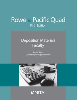 Paperback Rowe v. Pacific Quad: Deposition Materials, Faculty Book