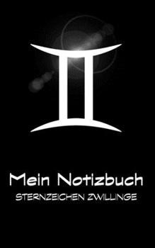 Paperback Mein Notizbuch - Sternzeichen Zwillinge: Zwillinge / Gemini: 21. Mai - 21. Juni [German] Book