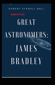 Great Astronomers James Bradley annotated
