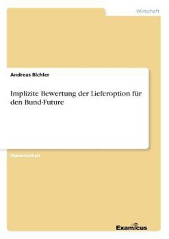 Paperback Implizite Bewertung der Lieferoption für den Bund-Future [German] Book