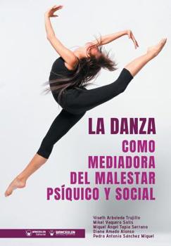 Paperback La Danza como mediadora del malestar Psíquico y Social [Spanish] Book