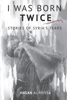 Paperback I Was Born Twice: Stories of Syria's Tears Book