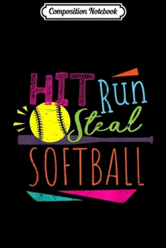 Composition Notebook: Cool 80's Hit Run Steal Softball Girls Summer Sports  Journal/Notebook Blank Lined Ruled 6x9 100 Pages