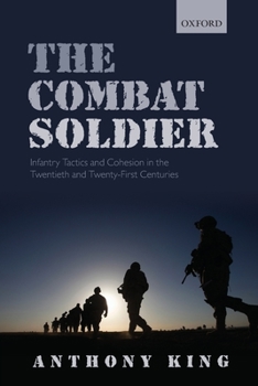 Paperback Combat Soldier: Infantry Tactics and Cohesion in the Twentieth and Twenty-First Centuries Book