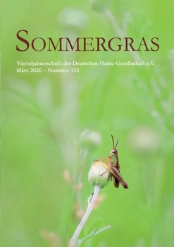 Paperback Sommergras 152: Vierteljahreszeitschrift der Deutschen Haiku Gesellschaft [German] Book