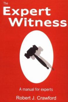 Paperback The Expert Witness: A Manual for Experts Book