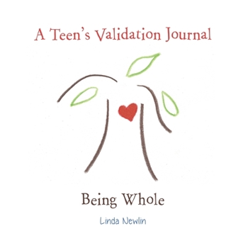 Paperback A Teen's Validation Journal: Being Whole Book