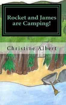 Rocket and James Are Camping!