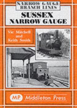 Hardcover Sussex Narrow Gauge (Narrow Gauge Branch Lines) Book