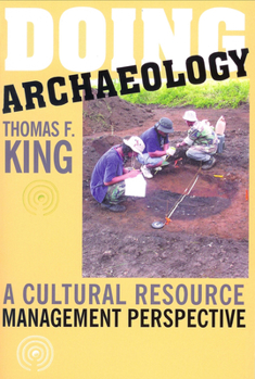 Paperback Doing Archaeology: A Cultural Resource Management Perspective Book