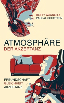 Paperback Atmosphäre der Akzeptanz: Freundschaft.Gleichheit.Akzeptanz [German] Book