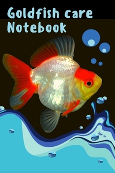Paperback Goldfish Care Notebook: Customized Fish Tank Maintenance Record Book. Great For Monitoring Water Parameters, Water Change Schedule, And Breedi Book