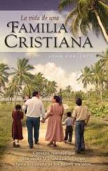Unknown Binding La Vida De Una Familia Cristiana [Spanish] Book