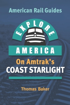 Paperback Explore America on Amtrak's Coast Starlight Book