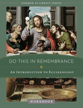 Paperback Do This in Remembrance: An Introduction to the Sacraments Workbook Book