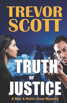 Truth or Justice - Book #1 of the Max Kane