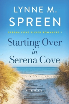 Paperback Starting Over in Serena Cove: Serena Cove Silver Romances Book 1 Book