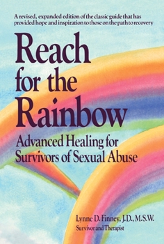 Paperback Reach for the Rainbow: Advanced Healing for Survivors of Sexual Abuse Book