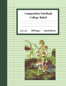 Composition Notebook College Ruled Lined Sheets: Large Pretty Under 10 Dollar Notebook Paper Back to School Mushroom Botanical Plant Gifts and Home ... Teens Women students Kids Adults Teachers