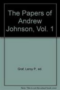 Hardcover The Papers of Andrew Johnson, Volume 1: 1822-1851 Volume 1 Book