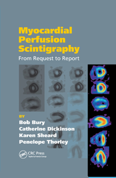 Paperback Myocardial Perfusion Scintigraphy: From Request to Report Book