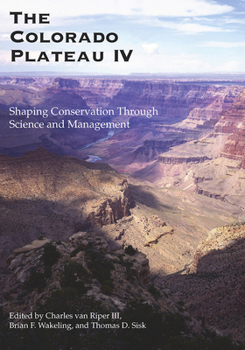Hardcover The Colorado Plateau IV: Shaping Conservation Through Science and Management Book