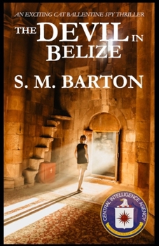 Paperback The Devil in Belize: A Cat Ballentine Spy Thriller Book
