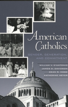 Paperback American Catholics: Gender, Generation, and Commitment Book