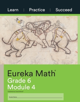 Paperback Eureka Math Grade 6 Learn, Practice, Succeed Workbook #4 (Module 4) Book