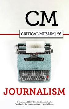 Paperback Critical Muslim 56: Journalism Book