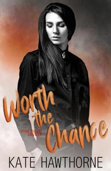 Worth the Chance - Book #4 of the Giving Consent