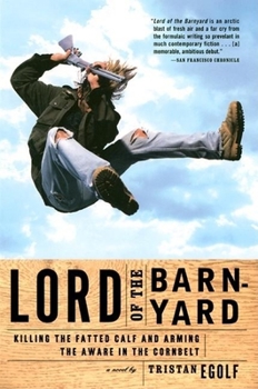 Paperback Lord of the Barnyard: Killing the Fatted Calf and Arming the Aware in the Cornbelt Book