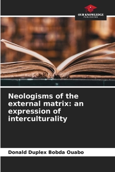 Paperback Neologisms of the external matrix: an expression of interculturality Book