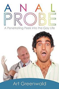 Paperback Anal Probe: A Penetrating Peek into the Gay Life Book