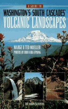 Paperback A Guide to Washington's South Cascades' Volcanic Landscapes Book