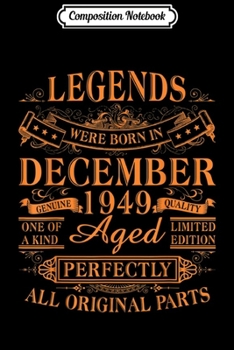 Composition Notebook: Legends Were Born In December 1949 70th Birthday Gif Journal/Notebook Blank Lined Ruled 6x9 100 Pages