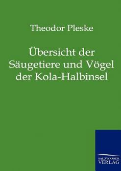 Paperback Übersicht der Säugetiere und Vögel der Kola-Halbinsel [German] Book