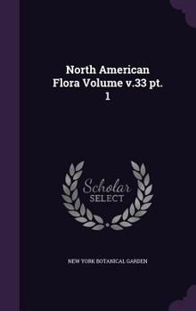 Hardcover North American Flora Volume v.33 pt. 1 Book