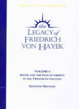 Hayek and the Fate of Liberty in the Twentieth Century: Legacy of Friedrich von Hayek DVD Volume 6