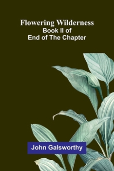 Paperback Flowering Wilderness: Book II of End of The Chapter Book